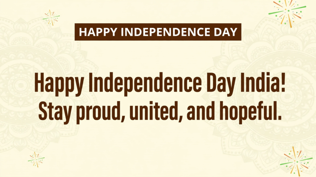 Short Happy Independence Day Wishes