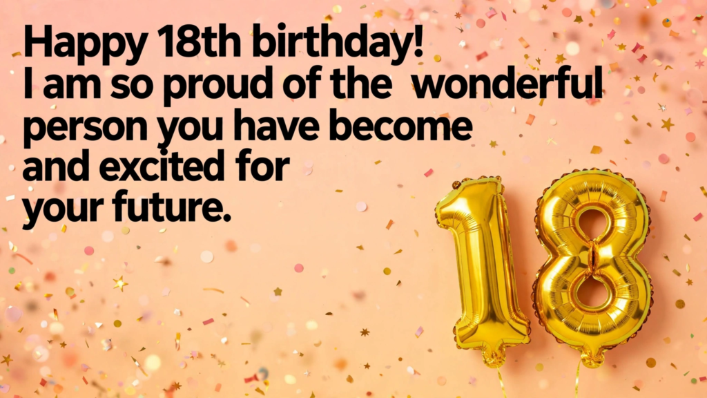 Heartfelt 18th Birthday Wishes