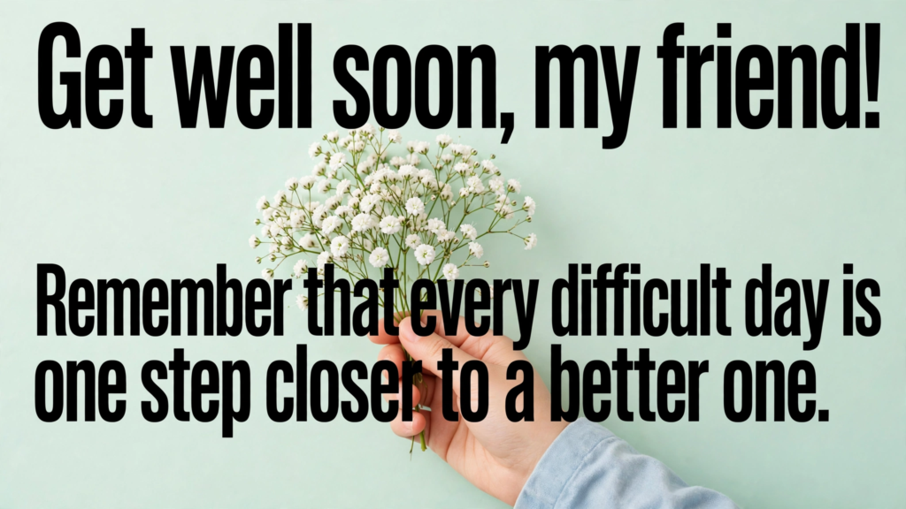 Inspirational Get Well Soon Wishes for a Friend