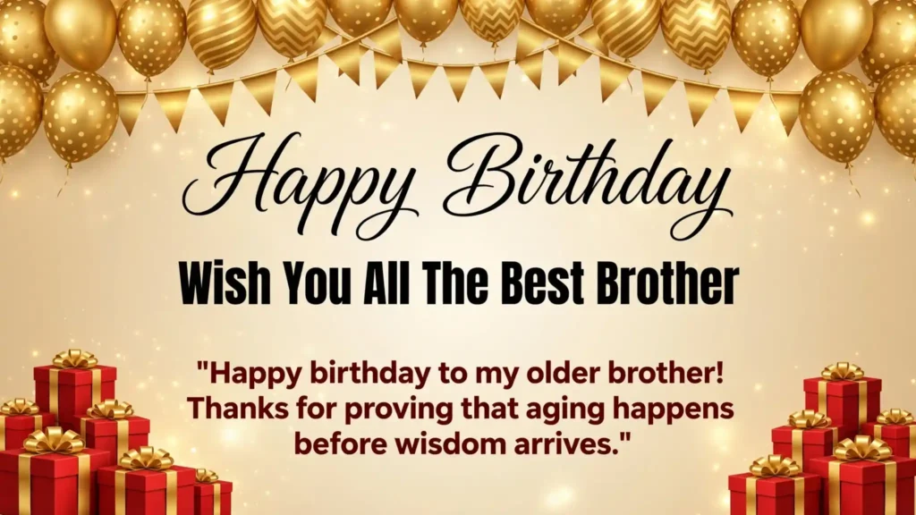 Funny Birthday Wishes for Older Brother