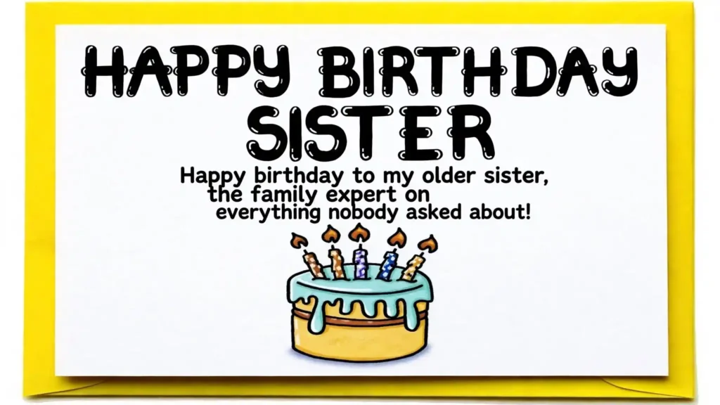 Funny Birthday Wishes for Older Sister