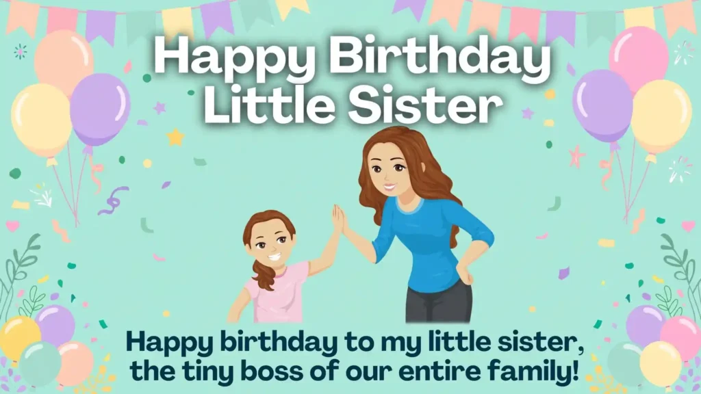 Funny Birthday Wishes for Little Sister