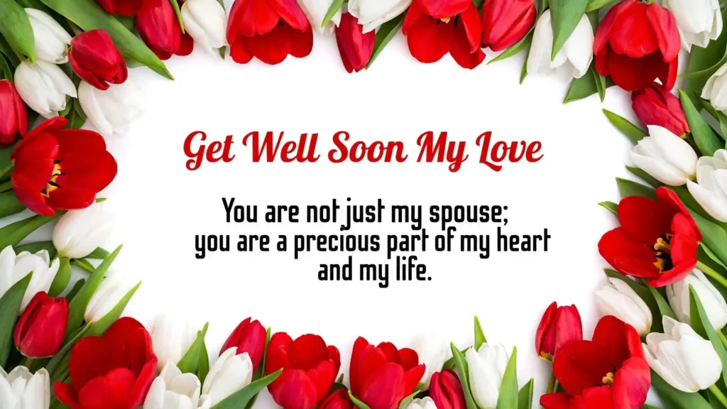 4. Emotional Get Well Soon Wishes for Husband or Wife