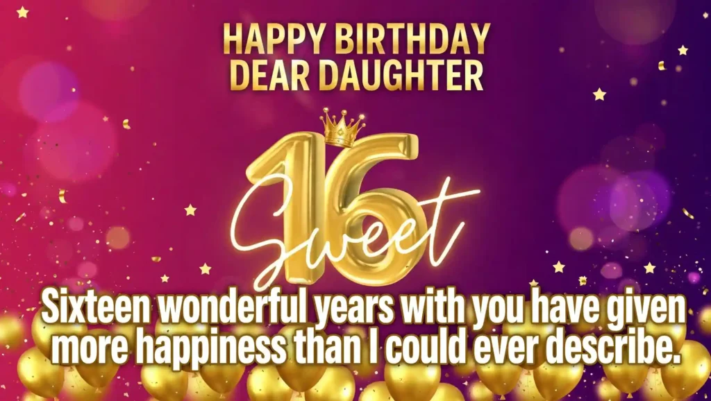 7. 16th Birthday Wishes for Daughter